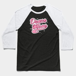 Dance Mom Baseball T-Shirt